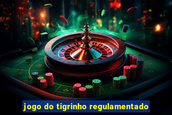 jogo do tigrinho regulamentado